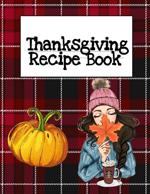 Thanksgiving Recipe Book: Holiday Recipes Instant Pot Cookbook With Blank Pages - Southern Crockpot Dishes, Festive Meal Ideas & Delicious Pumpk (Paperback)
