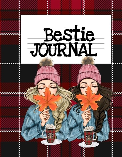 Bestie Journal: But I Think I Love Fall Most Of All...BFF Notebook Journaling Pages To Write In Shared Just Us Girls Memories, Convers (Paperback)