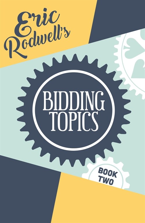 Eric Rodwells Bidding Topics (Paperback)