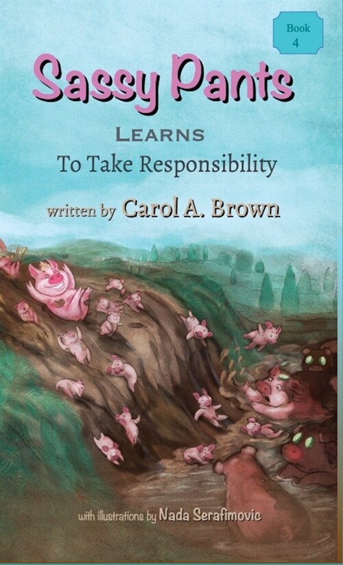 Sassy Pants Learns To Take Responsibility (Hardcover, Hardback)