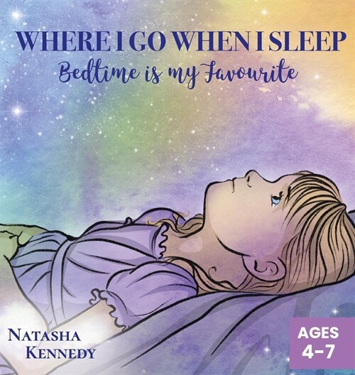 Where I Go When I Sleep: Bedtime is My Favourite (Hardcover)