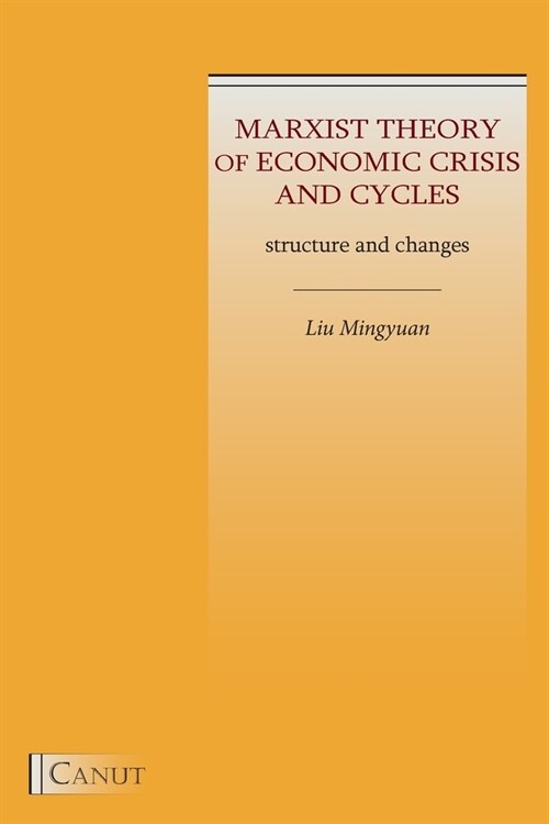 Marxist Theory of Economic Crisis and Cycles: Structure and Changes (Paperback)