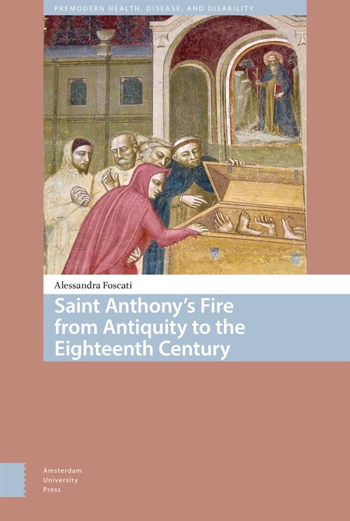 Saint Anthonys Fire from Antiquity to the Eighteenth Century (Hardcover)