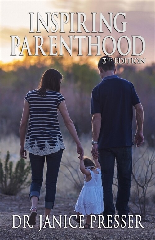 Inspiring Parenthood: 3rd Edition (Paperback)
