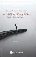 Difficult Engineering Concepts Better Explained: Statics and Applications (Hardcover)