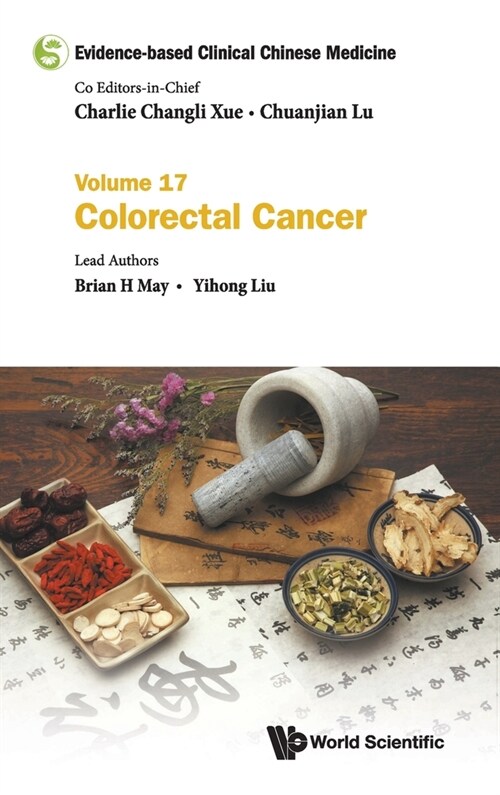 Evidence-Based Clinical Chinese Medicine - Volume 17: Colorectal Cancer (Hardcover)