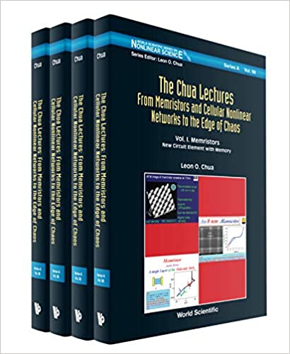 Chua Lectures, The: From Memristors and Cellular Nonlinear Networks to the Edge of Chaos (in 4 Volumes) (Hardcover)