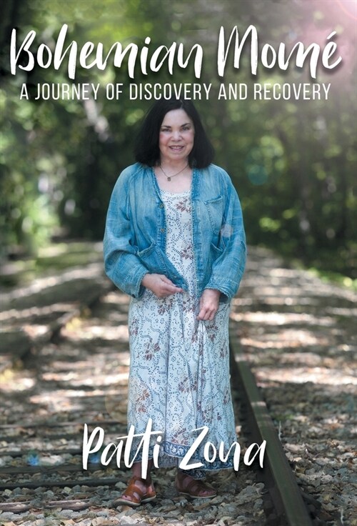 Bohemian Mom? A Journey of Discovery and Recovery (Hardcover)