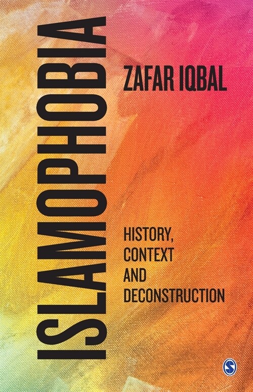 Islamophobia: History, Context and Deconstruction (Paperback)