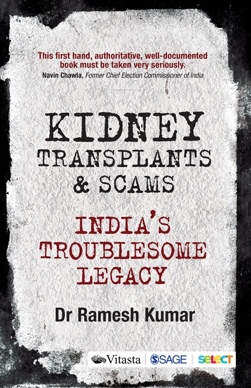 Kidney Transplants and Scams: Indias Troublesome Legacy (Paperback)