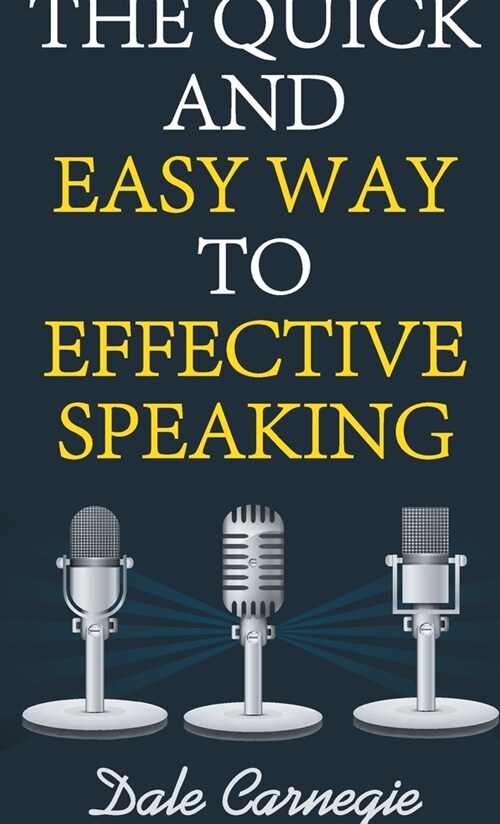 The Quick and Easy Way to Effective Speaking (Hardcover)