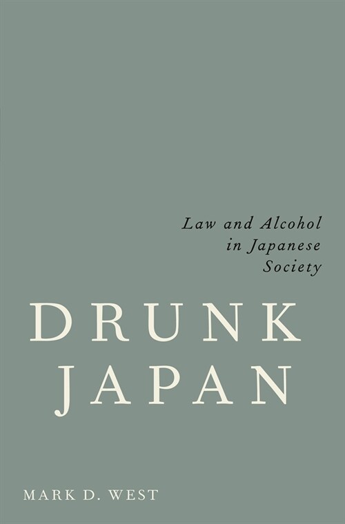 Drunk Japan: Law and Alcohol in Japanese Society (Hardcover)
