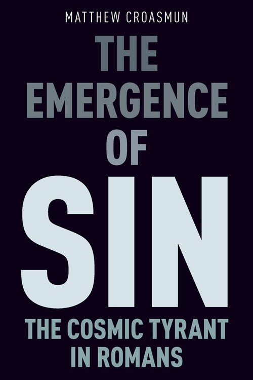 The Emergence of Sin: The Cosmic Tyrant in Romans (Paperback)