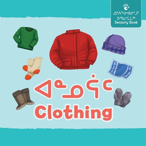Clothing: Bilingual Inuktitut and English Edition (Hardcover, Bilingual Inukt)