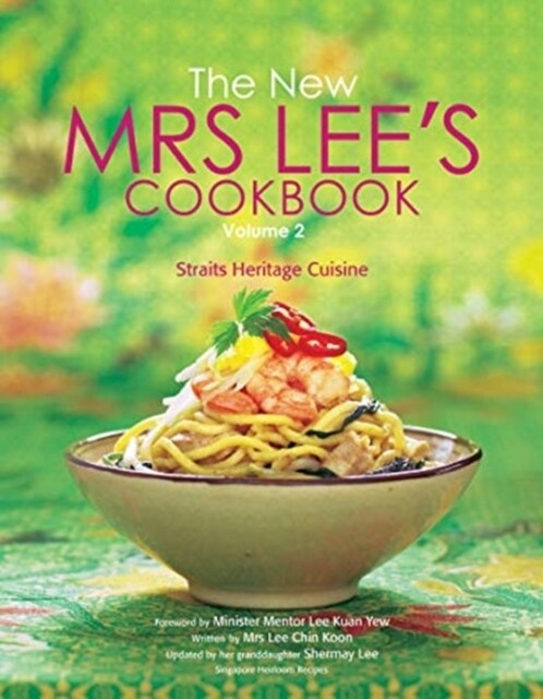 New Mrs Lees Cookbook, the - Volume 2: Straits Heritage Cuisine (Hardcover)