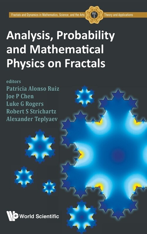 Analysis, Probability and Mathematical Physics on Fractals (Hardcover)