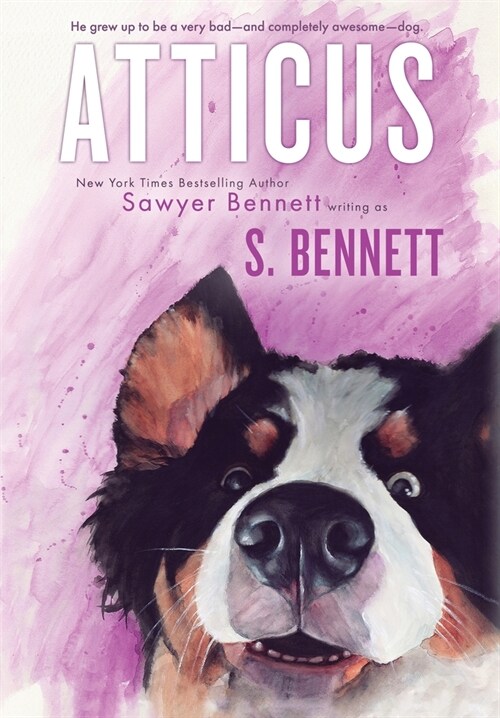 Atticus: A Womans Journey with the Worlds Worst Behaved Dog (Hardcover)