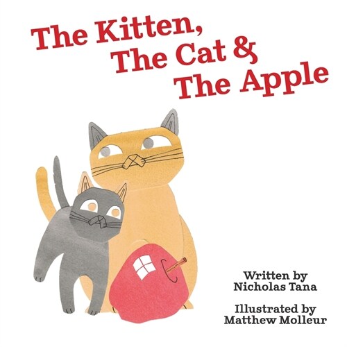 The Kitten, The Cat & The Apple (Paperback)