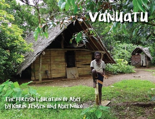 Vanuatu: The Foreign Education of Abel (Paperback)