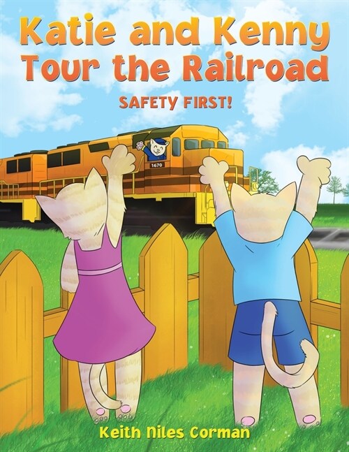 Katie and Kenny Tour the Railroad: Safety First! (Paperback)