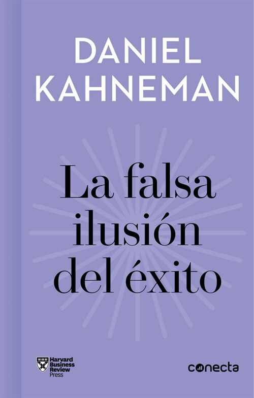 La Falsa Ilusi? del ?ito / Delusion of Success: How Optimism Suffocates Executive Decisions (Hardcover)