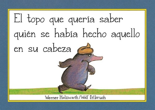 EL TOPO QUE QUERIA SABER QUIEN SE HABIA HECHO AQUELLO EN SU (Hardcover)