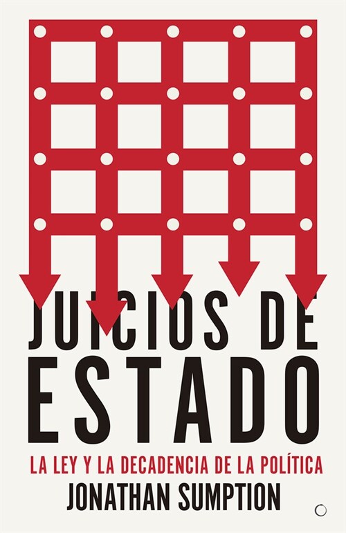 Juicios de Estado: La Ley Y La Decadencia de la Pol?ica (Paperback)