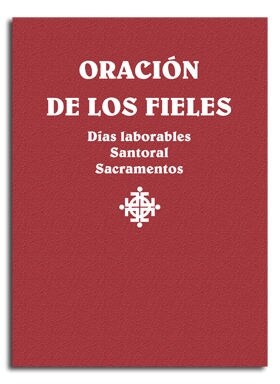 ORACION DE LOS FIELES. DIAS LABORALES, SANTORAL Y SACRAMENTO (Book)