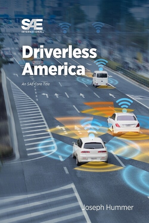 Driverless America: What Will Happen When Most of Us Choose Automated Vehicles (Paperback)