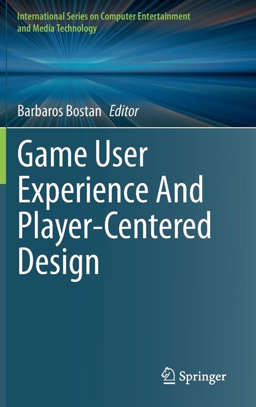 Game User Experience And Player-Centered Design (Hardcover)