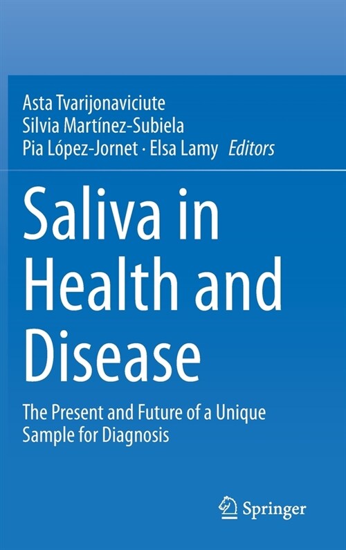 Saliva in Health and Disease: The Present and Future of a Unique Sample for Diagnosis (Hardcover, 2020)