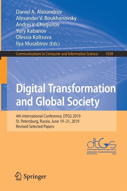 Digital Transformation and Global Society: 4th International Conference, Dtgs 2019, St. Petersburg, Russia, June 19-21, 2019, Revised Selected Papers (Paperback, 2019)