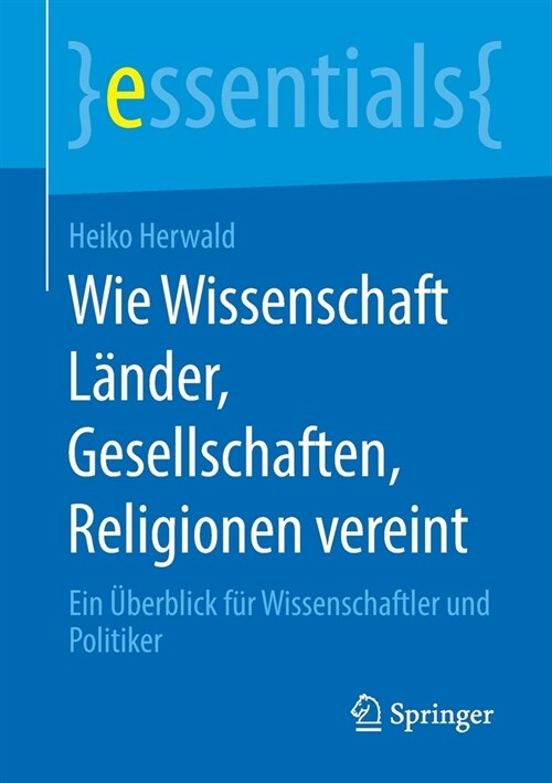 Wie Wissenschaft L?der, Gesellschaften, Religionen Vereint: Ein ?erblick F? Wissenschaftler Und Politiker (Paperback, 1. Aufl. 2020)