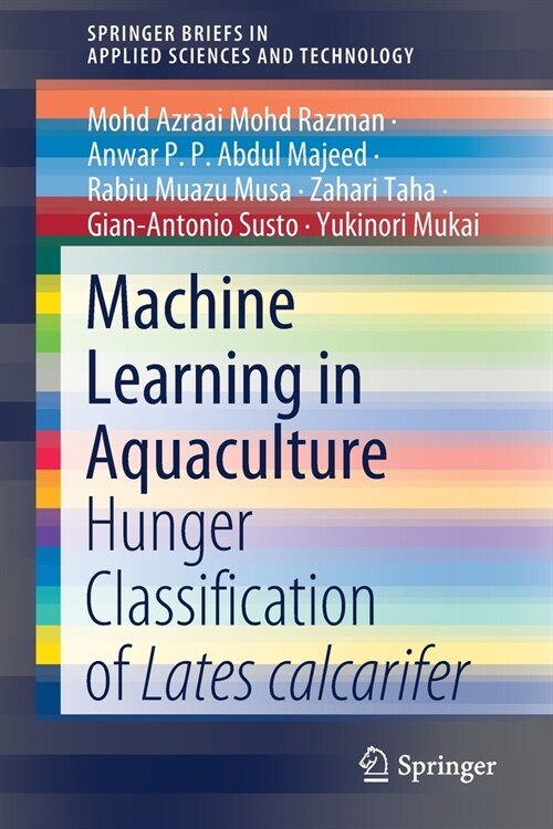 Machine Learning in Aquaculture: Hunger Classification of Lates Calcarifer (Paperback, 2020)