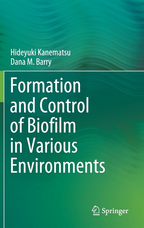 Formation and Control of Biofilm in Various Environments (Hardcover)