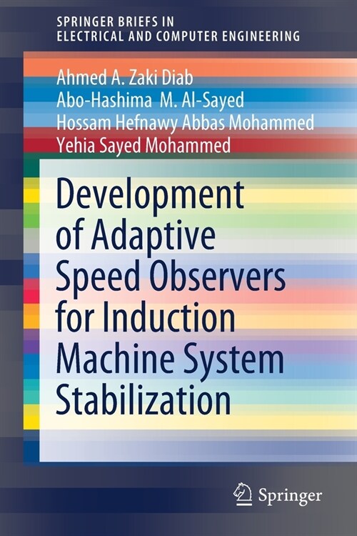 Development of Adaptive Speed Observers for Induction Machine System Stabilization (Paperback)