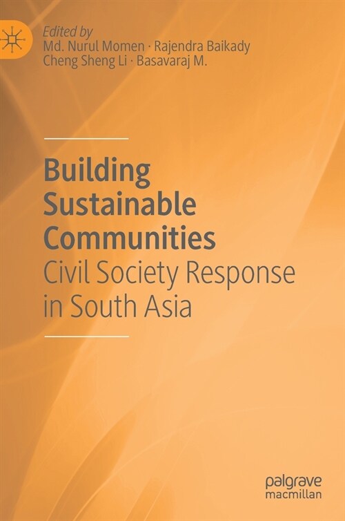 Building Sustainable Communities: Civil Society Response in South Asia (Hardcover, 2020)