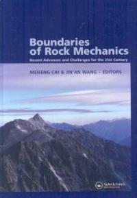 Boundaries of rock mechanics : recent advances and challenges for the 21st century : proceedings of the International Young Scholars' Symposium on Rock Mechanics, 28 April-2 May, 2008, Beijing, China