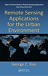 Remote Sensing Applications for the Urban Environment (Hardcover, New)