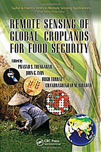 Remote Sensing of Global Croplands for Food Security (Hardcover)