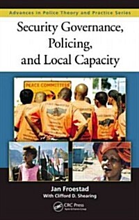 Security Governance, Policing, and Local Capacity (Hardcover, New)