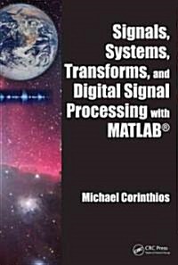 Signals, Systems, Transforms, and Digital Signal Processing with MATLAB (Hardcover)