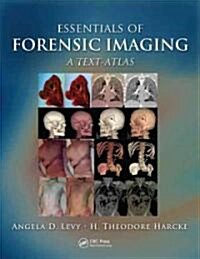 Essentials of Forensic Imaging: A Text-Atlas (Hardcover)