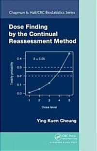 Dose Finding by the Continual Reassessment Method (Hardcover)