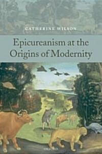 Epicureanism at the Origins of Modernity (Hardcover, New)