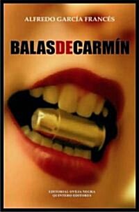 Balas de carmin/ Bullets of Carmine (Paperback)