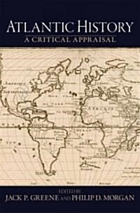 Atlantic History: A Critical Appraisal (Paperback)