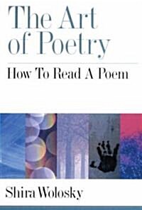 The Art of Poetry: How to Read a Poem (Paperback)
