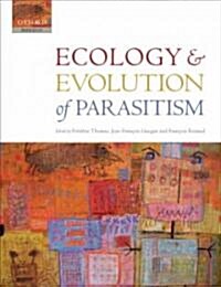 Ecology and Evolution of Parasitism (Hardcover)