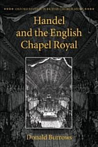 Handel and the English Chapel Royal (Paperback)